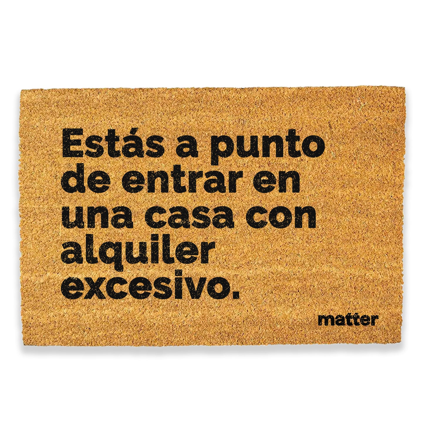 Casa con alquiler excesivo | felpudo matter