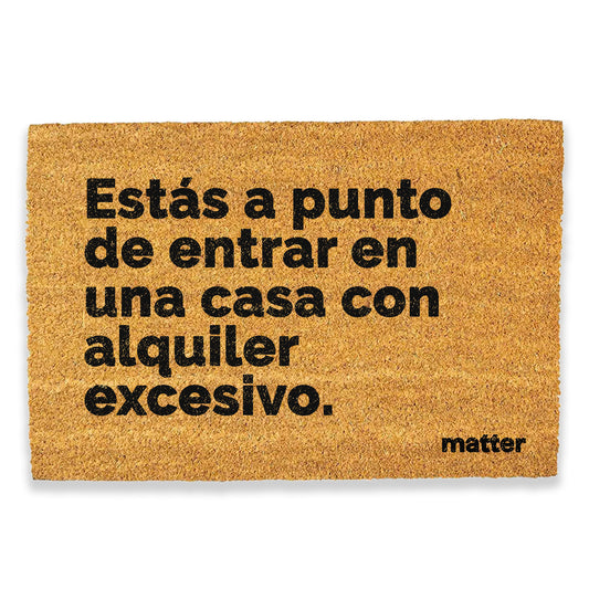 Casa con alquiler excesivo | felpudo matter