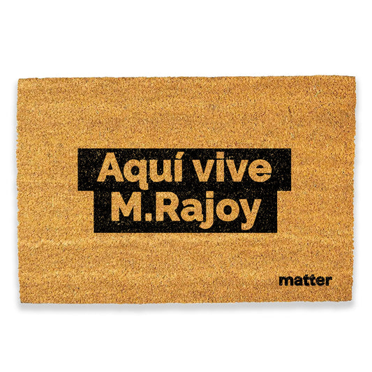 Aquí vive M.Rajoy | felpudo matter