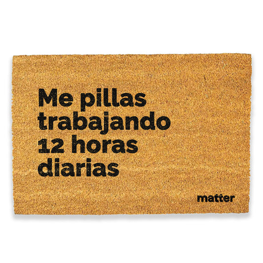 Me pillas trabajando | felpudo matter