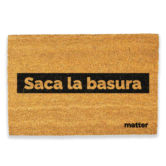 Saca la basura | felpudo matter