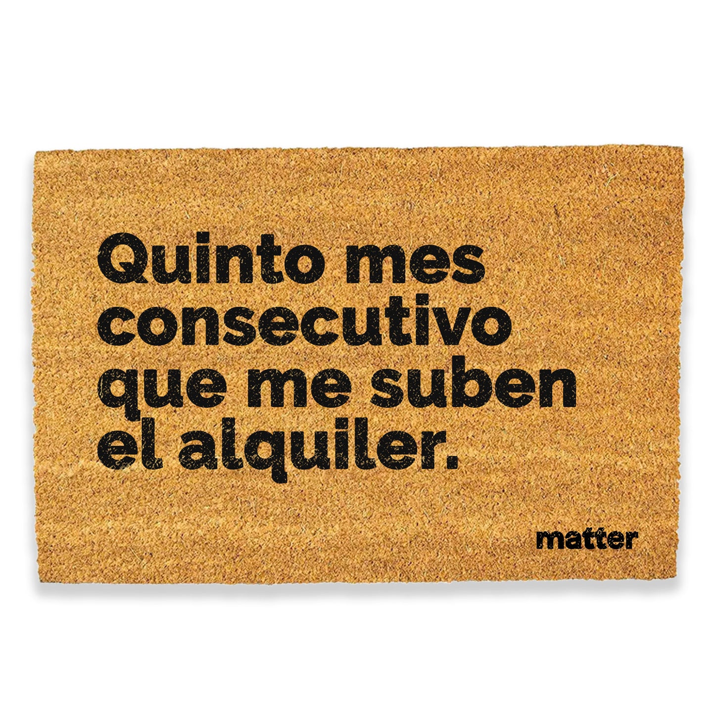 Te suben el alquiler | felpudo matter